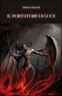 Il portatore di luce - Matteo Marradi - copertina