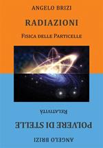 Radiazioni. Fisica delle particelle-Polvere di stelle. Relatività