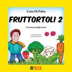 Fruttortoli. L'invasione degli insetti. Vol. 2