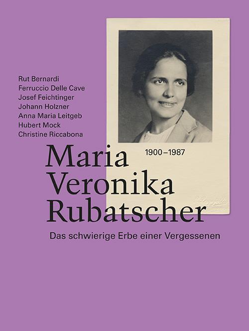 Maria Veronika Rubatscher. Das schwierige Erbe einer Vergessenen - copertina