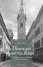 Domplatz und Via Roma. Die Straßennamen von Brixen und ihre Geschichte. Con pianta della città