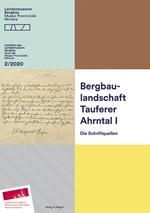 Bergbaulandschaft Tauferer Ahrntal. Vol. 1: Schriftquellen, Die.