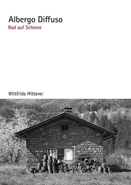 Albergo Diffuso. Rad auf schiene - Wittfrida Mitterer - copertina