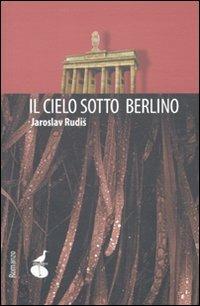 Il cielo sotto Berlino - Jaroslav Rudis - copertina