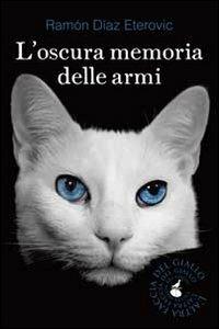 L' oscura memoria delle armi - Ramón Díaz Eterovic - copertina
