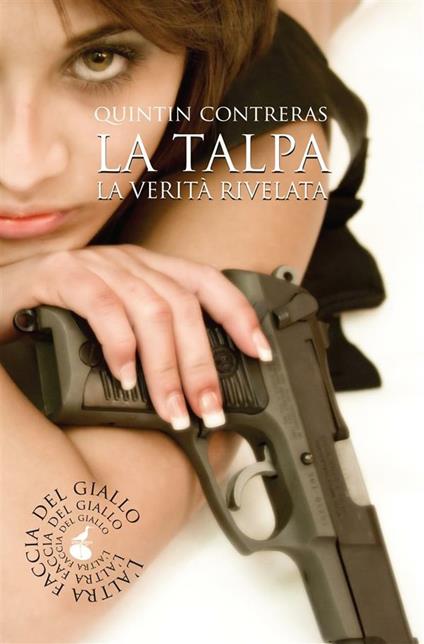 La talpa. La verità rivelata - Quintin Contreras - ebook