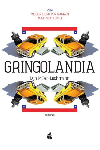 Gringolandia - Lyn Miller-Lachmann,Giampiero Cara - ebook