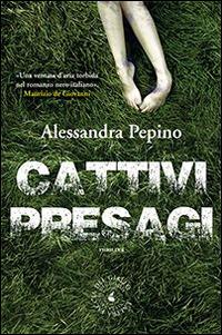 Cattivi presagi - Alessandra Pepino - copertina