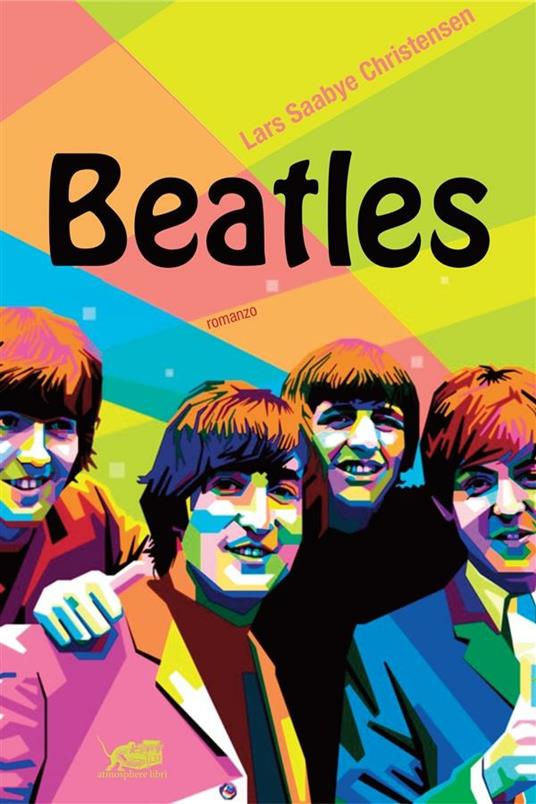 Beatles - Lars Saabye Christensen,A. Storti - ebook