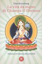 La vita da sogno di Champa il tibetano