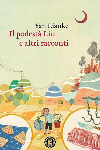 Il podestà Liu e altri racconti - Lianke Yan - copertina