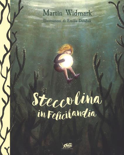 Steccolina in Felicilandia. Ediz. a colori - Martin Widmark - copertina