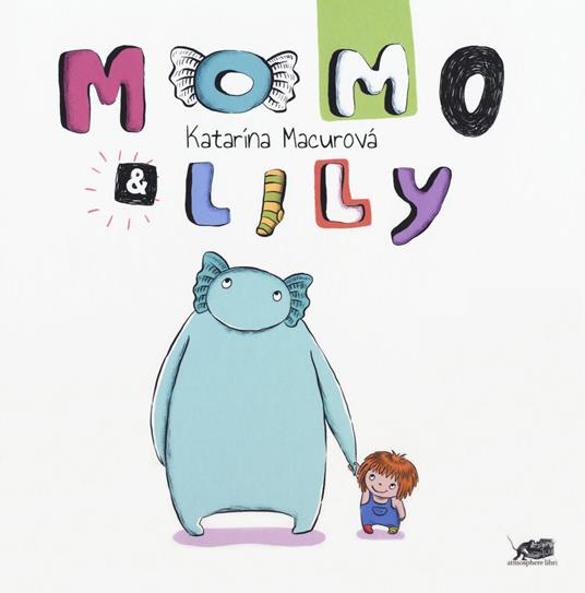 Momo & Lily. Ediz. a colori - Katarina Macurova - copertina