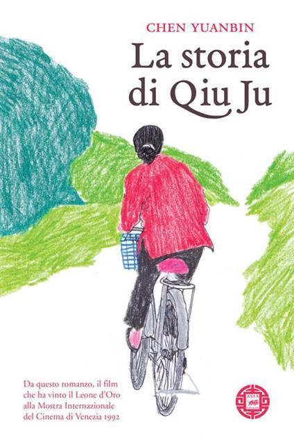 La storia di Qiu Ju - Yuanbin Chen,Fiorenzo Lafirenza - ebook