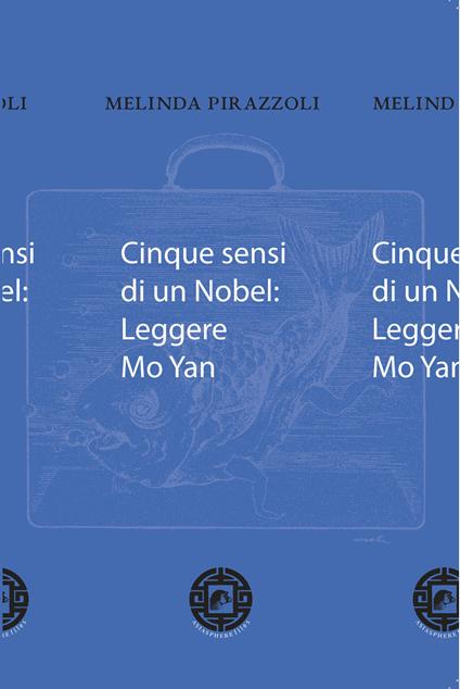 Cinque sensi di un Nobel: leggere Mo Yan - Melinda Pirazzoli - copertina
