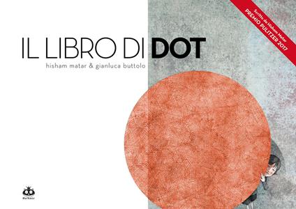 Il libro di Dot - Hisham Matar,Gianluca Buttolo - copertina