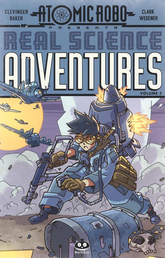 Atomic Robo. Real science adventures. Vol. 3 - Brian Clevinger - copertina