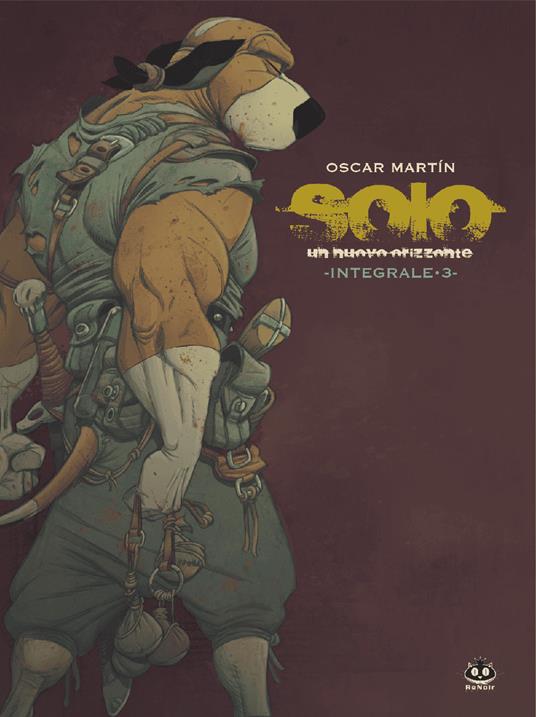 Solo. Un nuovo orizzonte. Integrale. Vol. 3 - Oscar Martín - copertina