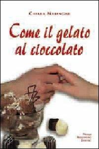 Come il gelato al cioccolato - Chiara - copertina