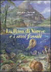 La Rasa di Varese e i suoi fossili - Vittorio Pieroni - copertina