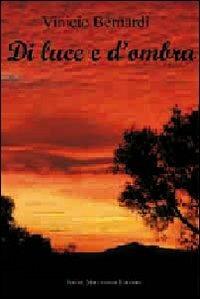 Di luce e d'ombra - Vinicio Bernardi - copertina
