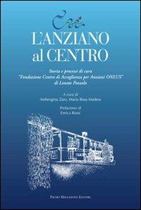 L'anziano al centro. Storia e processi di cura - copertina