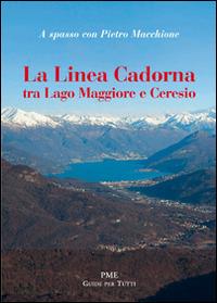 La linea Cadorna tra Lago Maggiore e Ceresio - Pietro Macchione - copertina