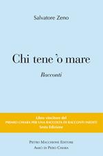 Chi tene 'o mare. Vincitori del premio Chiara, sezione inediti. 6ª edizione