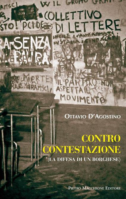 Contro contestazione. La difesa di un borghese - Ottavio D'Agostino - copertina