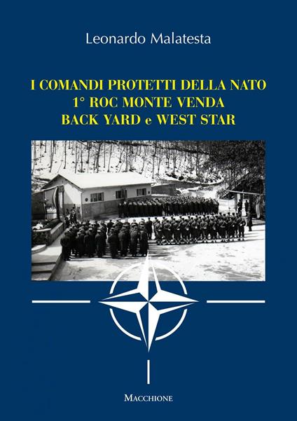 I comandi protetti della NATO 1° Roc Monte Venda Back Yard e West Star - Leonardo Malatesta - copertina