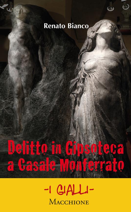 Delitto in gipsoteca a Casale Monferrato - Renato Bianco - copertina
