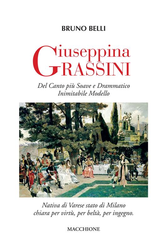 Giuseppina Grassini. Del canto più soave e drammatico inimitabile modello - Bruno Belli - copertina