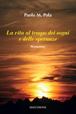 La vita al tempo dei sogni e delle speranze