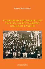 L' utopia rivoluzionaria del 1889. Tra Legnano, Busto Arsizio, Gallarate e Varese