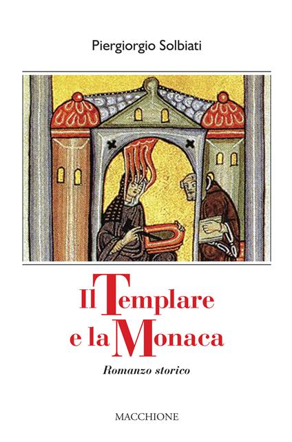 Il templare e la monaca - Piergiorgio Solbiati - copertina