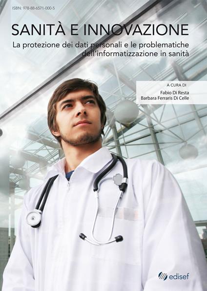 Sanità e innovazione. La protezione dei dati personali e le problematiche dell'informatizzazione in sanità - copertina