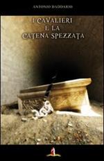 I cavalieri e la catena spezzata. Romanzo