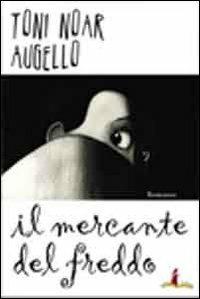Il mercante del freddo - Toni N. Augello - copertina