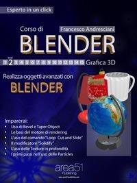 Corso di Blender. Vol. 2 - Francesco Andresciani - ebook