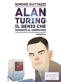 Alan Turing. Il genio che inventò il computer - Simone Buttazzi - ebook