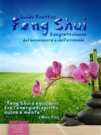 Feng Shui. Il segreto cinese del benessere e dell'armonia - Guido Fratter - ebook