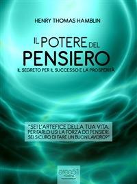 Il potere del pensiero. Il segreto per il successo e la prosperità - Henry Thomas Hamblin,Luca Martello - ebook