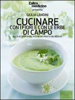 Cucinare con i fiori e con le erbe di campo
