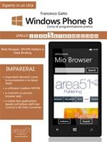 Windows Phone 8. Corso di programmazione pratico. Vol. 5: Windows Phone 8. Corso di programmazione pratico