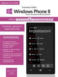 Windows Phone 8. Corso di programmazione pratico. Vol. 6 - Francesco Gatto - ebook