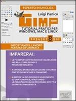 Gimp. Tutorial pratici per Windows, Mac e Linux. Vol. 8: Gimp. Tutorial pratici per Windows, Mac e Linux