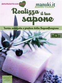 Realizza il tuo sapone. Vol. 2 - Manuela Cecchetti - ebook
