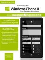 Windows Phone 8: corso di programmazione pratico. Vol. 7: Windows Phone 8: corso di programmazione pratico