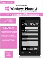 Windows Phone 8: corso di programmazione pratico. Vol. 8: Windows Phone 8: corso di programmazione pratico