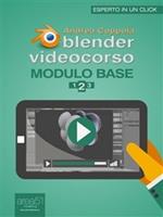 Blender. Videocorso. Modulo base. Vol. 2